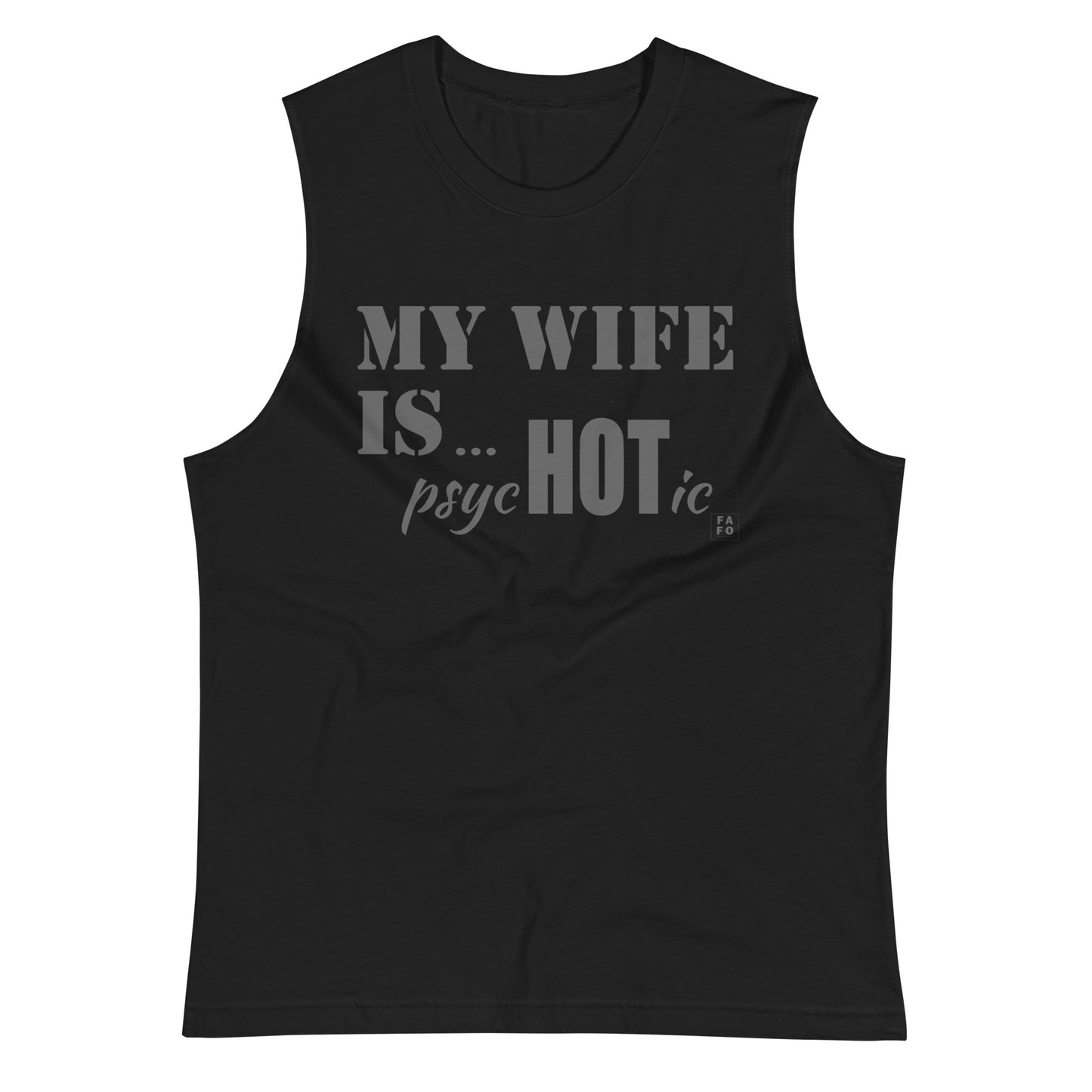 Men's Muscle Tank - My Wife is Hot - FAFO Sportswear