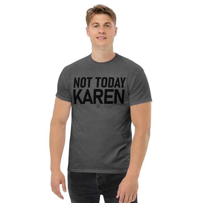 Men's Gildan Cotton Tee - Not Today Karen - FAFO Sportswear