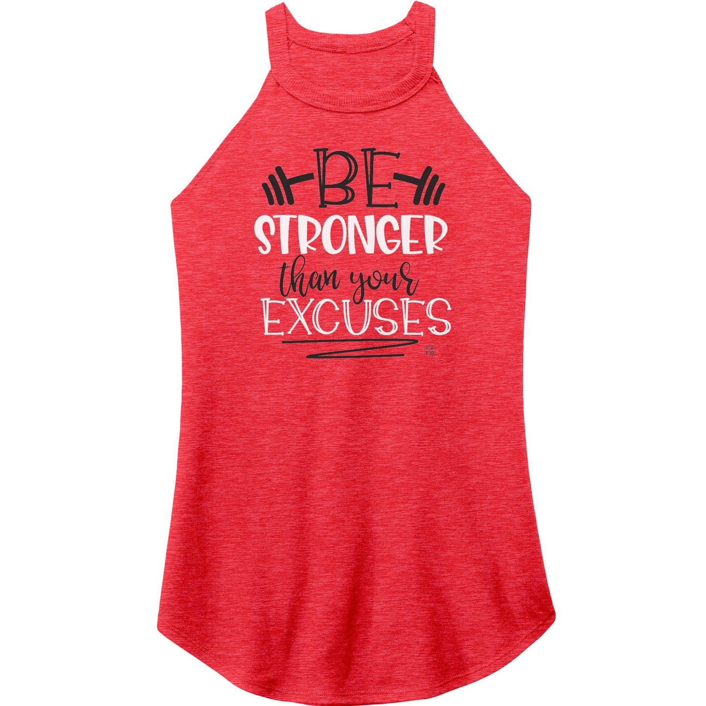 Rocker Tank - Be Stronger Than Your Excuses - FAFO Sportswear