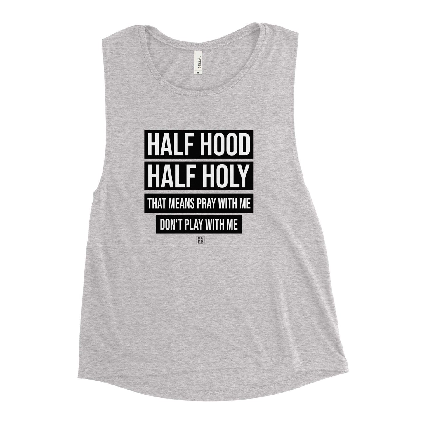 Bella Muscle Tank - Half Holy Half Hood